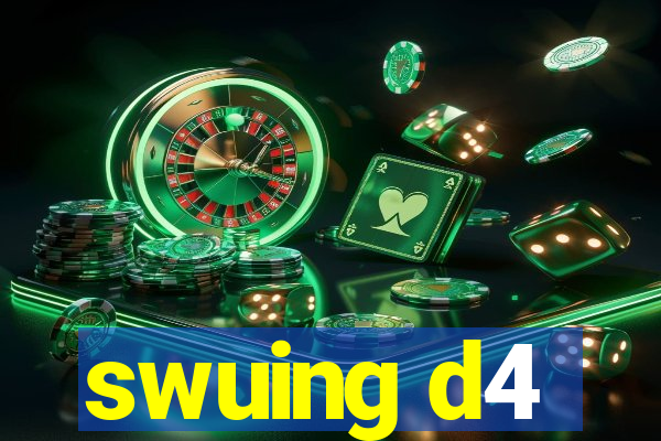 swuing d4